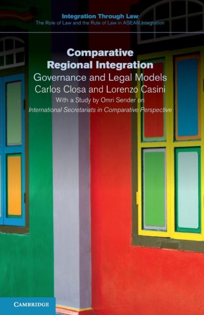 Comparative Regional Integration : Governance and Legal Models