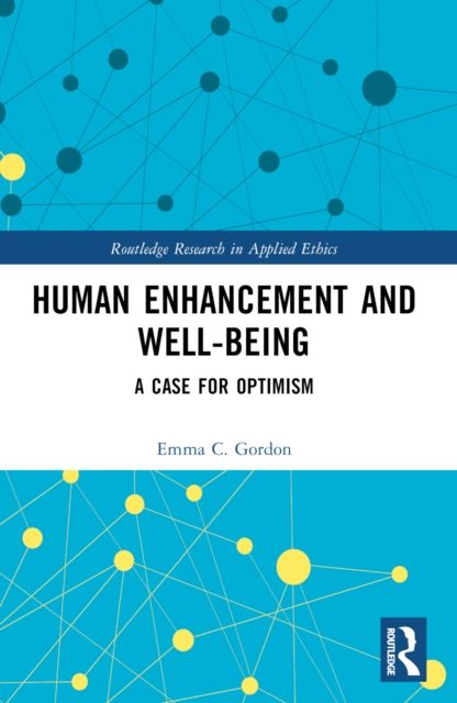 Human Enhancement and Well-Being : A Case for Optimism