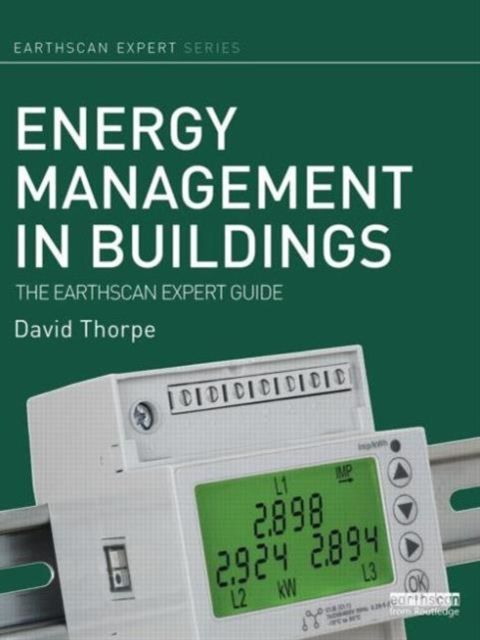 Energy Management in Buildings : The Earthscan Expert Guide