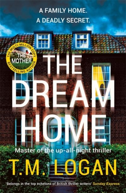 The Dream Home : The unrelentingly gripping thriller from the bestselling author of THE MOTHER
