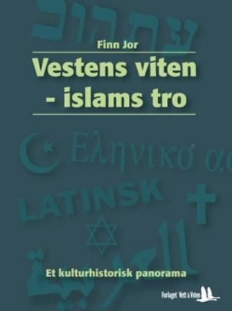 Vestens viten - islams tro : et kulturhistorisk panorama