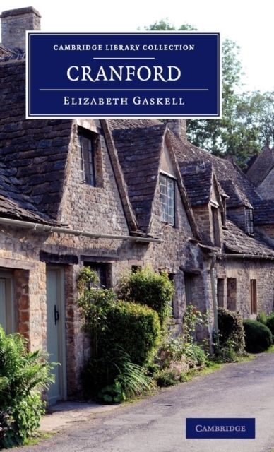 Cranford : By the Author of 'Mary Barton', 'Ruth', etc.