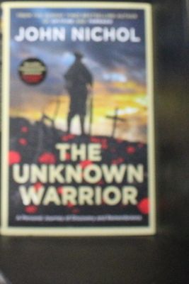 The Unknown Warrior : A Personal Journey of Discovery and Remembrance