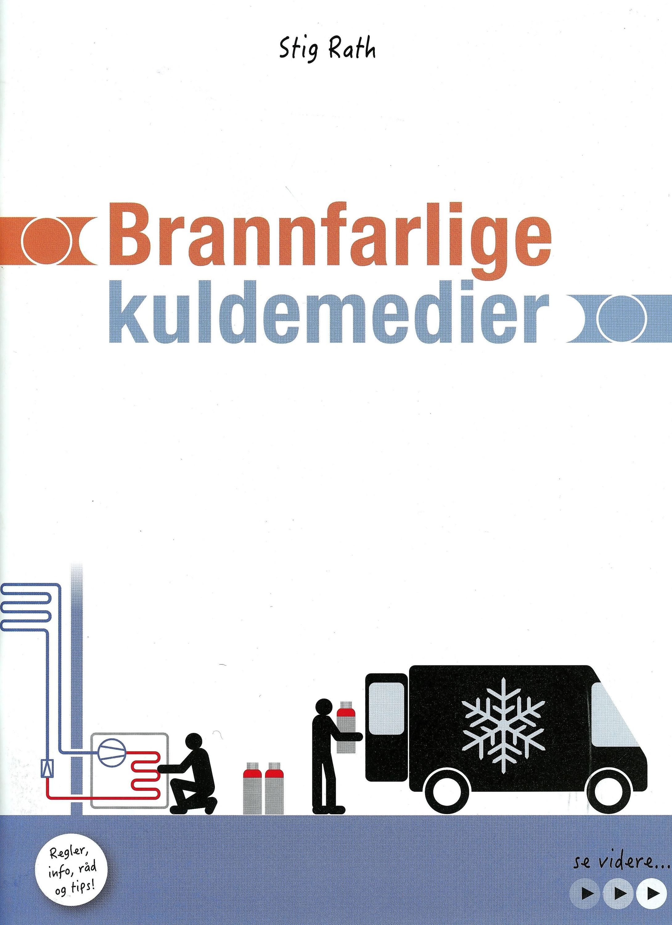 Brannfarlige kuldemedier : for kuldemontører, prosjektledere og andre som arbeider med brannfarlige kuldemedier