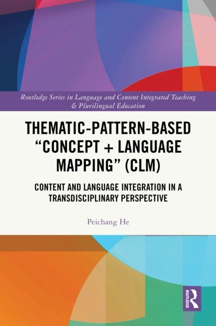Thematic-Pattern-Based “Concept + Language Mapping” (CLM) : Content and Language Integration in a Transdisciplinary Perspective