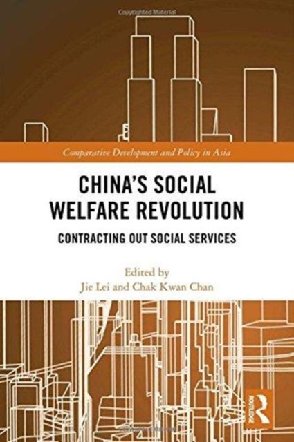China's Social Welfare Revolution : Contracting Out Social Services