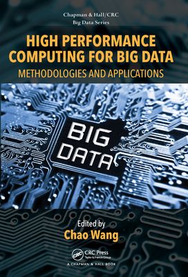 High Performance Computing for Big Data : Methodologies and Applications
