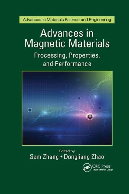 Advances in Magnetic Materials : Processing, Properties, and Performance