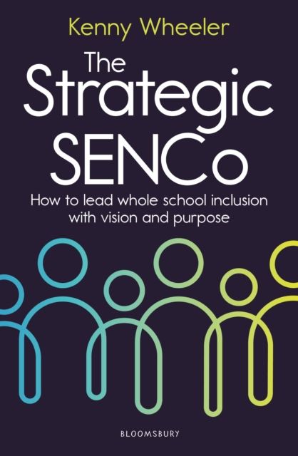 Forsidebilde av The Strategic SENCo : How to lead whole school inclusion with vision and purpose
