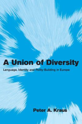 A Union of Diversity : Language, Identity and Polity-Building in Europe