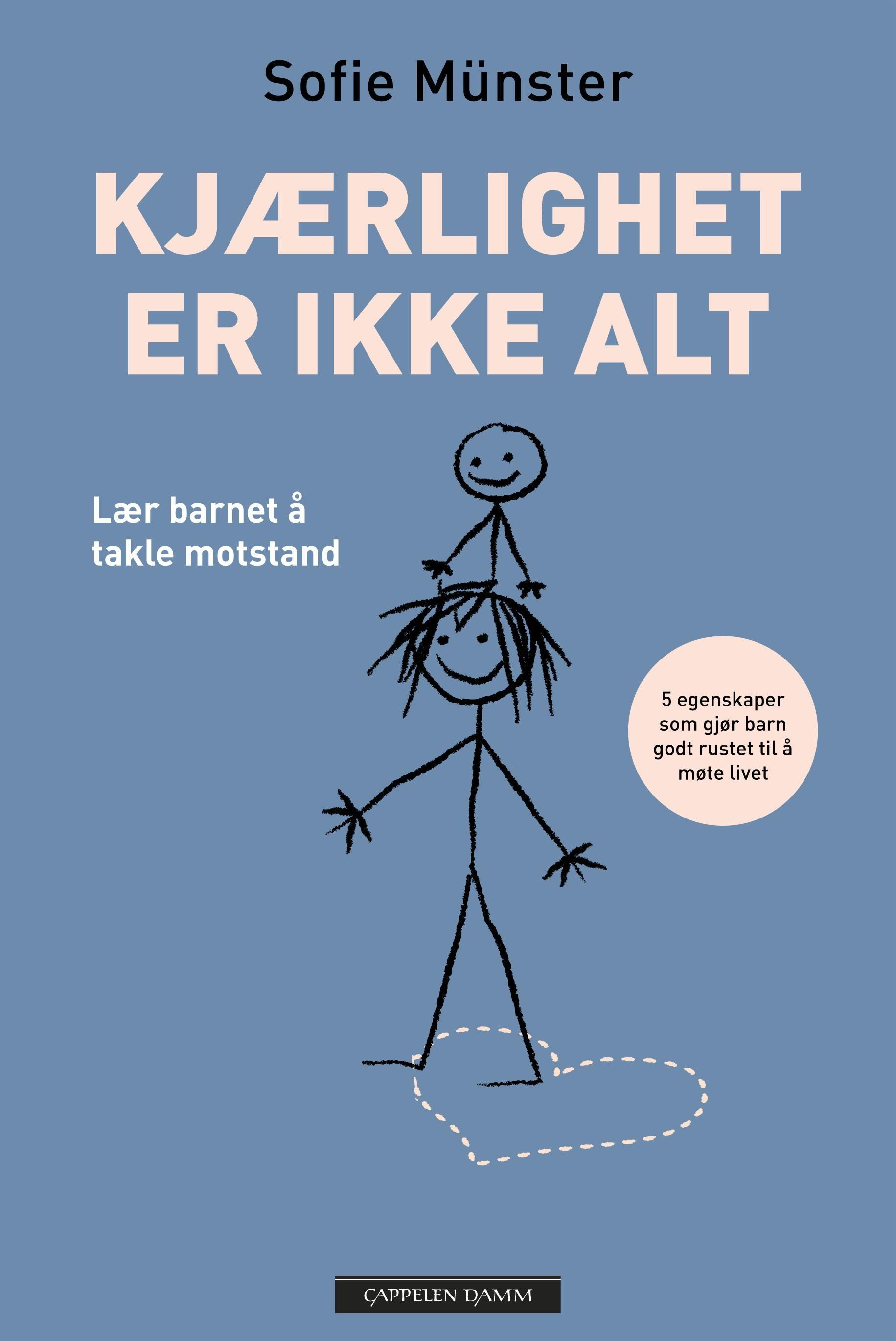 Kjærlighet er ikke alt : lær barnet å takle motstand