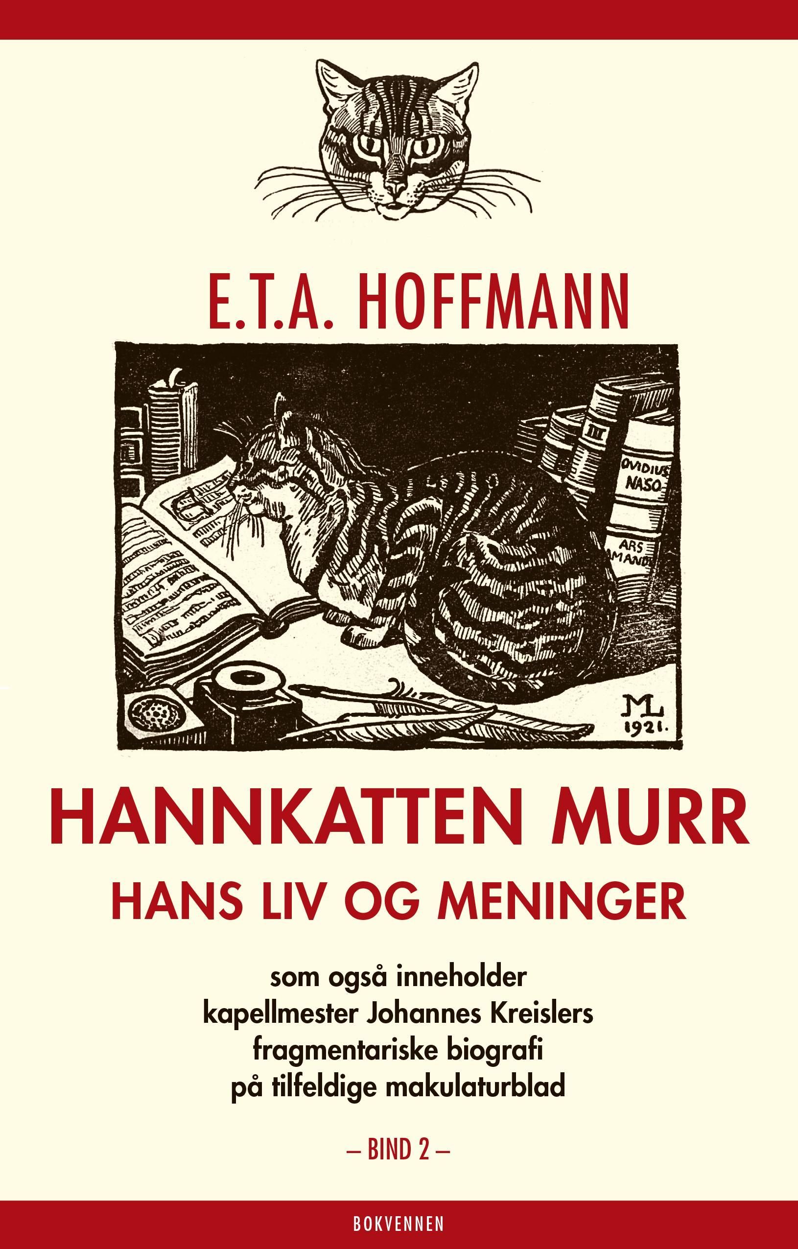 Hannkatten Murr : hans liv og meninger : som også inneholder kapellmester Johannes Kreislers fragmentariske biografi på tilfeldige makulaturblad. Annet bind