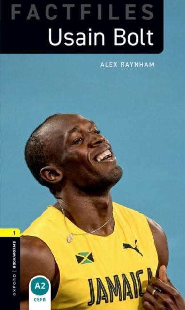 Oxford Bookworms Library Factfiles: Level 1:: Usain Bolt : Graded readers for secondary and adult learners