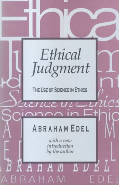 Ethical Judgment : The Use of Science in Ethics