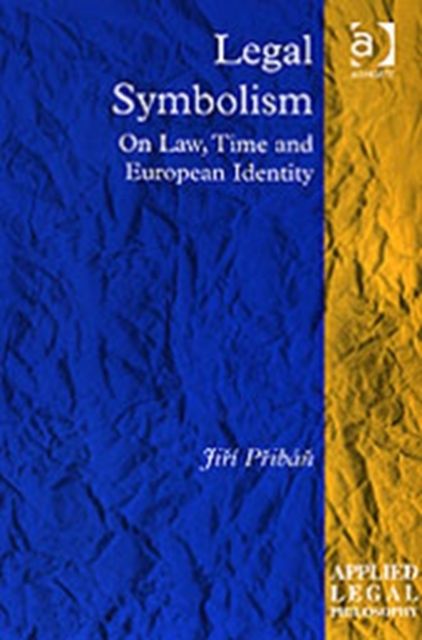 Legal Symbolism : On Law, Time and European Identity