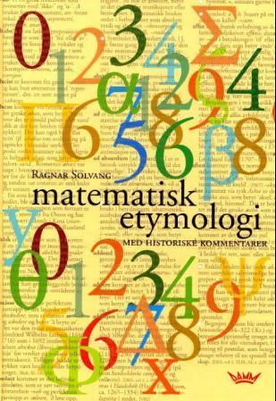 Matematisk etymologi : med historiske kommentarer