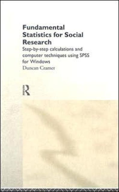 Fundamental Statistics for Social Research : Step-by-Step Calculations and Computer Techniques Using SPSS for Windows