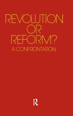Revolution or Reform? : A Confrontation