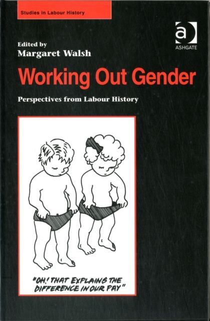 Working Out Gender : Perspectives from Labour History