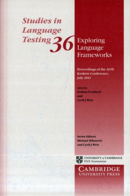 Exploring Language Frameworks : Proceedings of the ALTE Krakow Conference, July 2011
