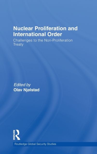 Nuclear Proliferation and International Order : Challenges to the Non-Proliferation Treaty