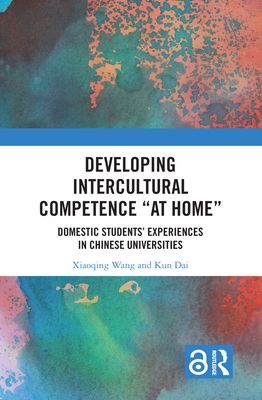 Developing Intercultural Competence “at Home” : Domestic Students’ Experiences in Chinese Universities