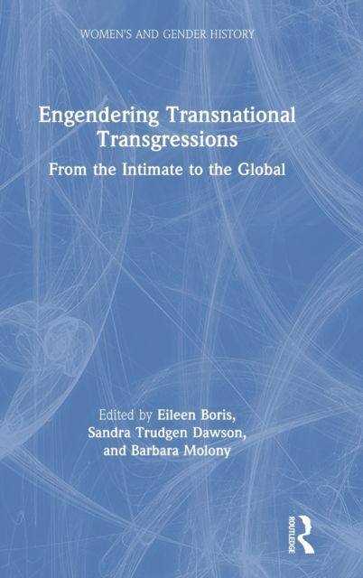 Engendering Transnational Transgressions : From the Intimate to the Global
