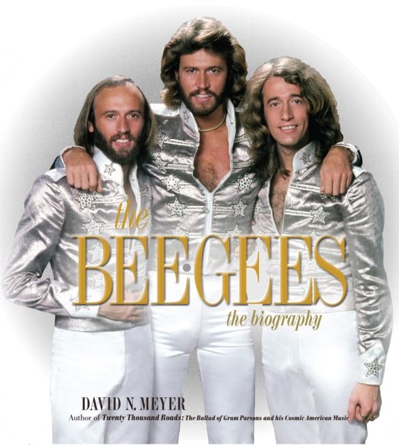 The Bee Gees : The Biography
