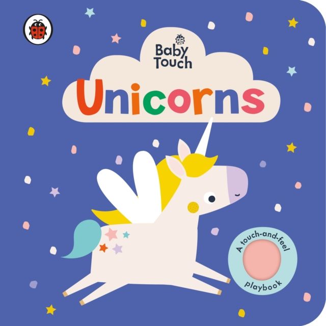 Baby Touch: Unicorns : A touch-and-feel playbook