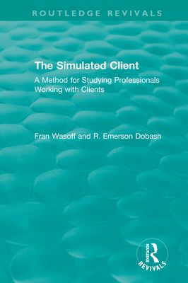 The Simulated Client (1996) : A Method for Studying Professionals Working with Clients