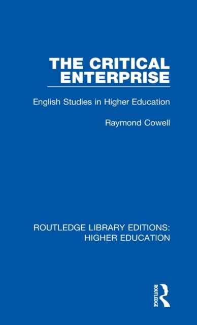 The Critical Enterprise : English Studies in Higher Education