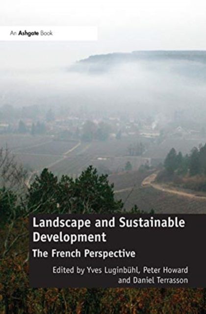 Landscape and Sustainable Development : The French Perspective