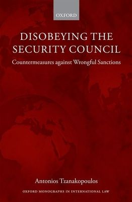 Disobeying the Security Council : Countermeasures against Wrongful Sanctions