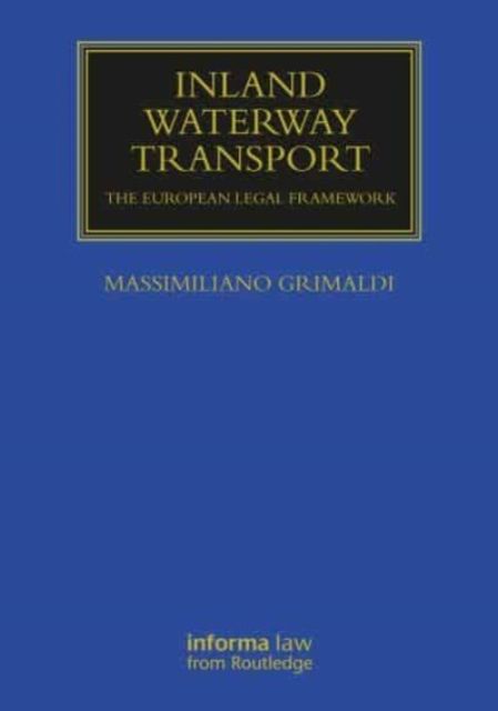 Inland Waterway Transport : The European Legal Framework