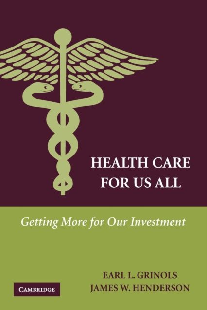 Health Care for Us All : Getting More for Our Investment