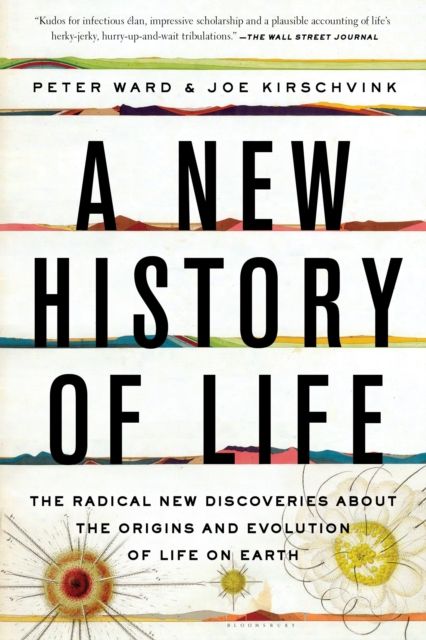 A New History of Life : The Radical New Discoveries about the Origins and Evolution of Life on Earth