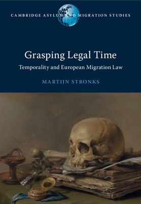 Grasping Legal Time : Temporality and European Migration Law
