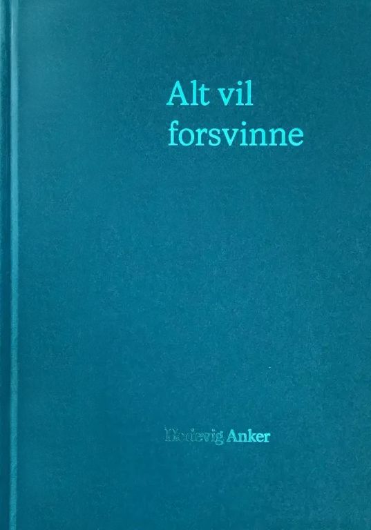 Alt vil forsvinne