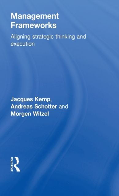 Management Frameworks : Aligning Strategic Thinking and Execution