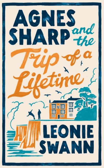 Agnes Sharp and the Trip of a Lifetime : The bestselling cosy crime sensation for fans of Richard Osman