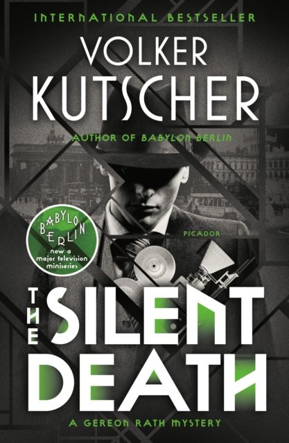 The Silent Death : A Gereon Rath Mystery