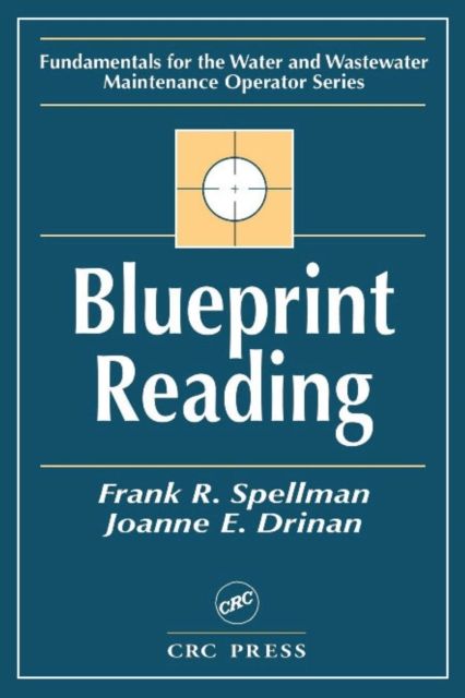 Blueprint Reading : Fundamentals for the Water and Wastewater Maintenance Operator
