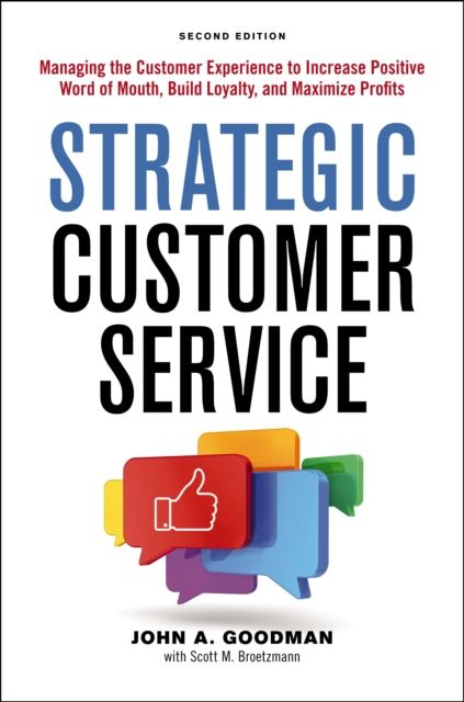 Forsidebilde av Strategic Customer Service : Managing the Customer Experience to Increase Positive Word of Mouth, Build Loyalty, and Maximize Profits