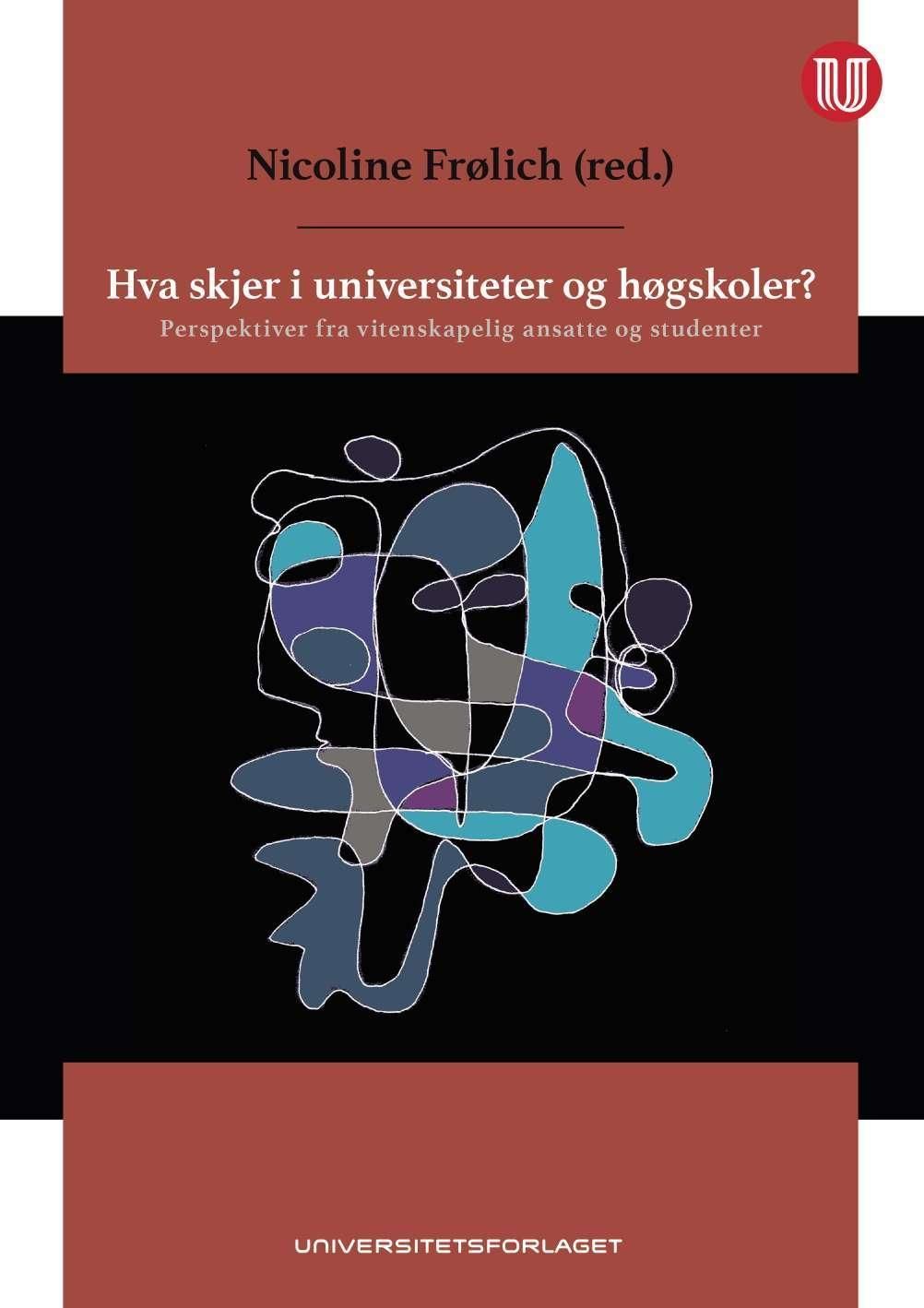 Hva skjer i universiteter og høgskoler? : perspektiver fra vitenskapelig ansatte og studenter