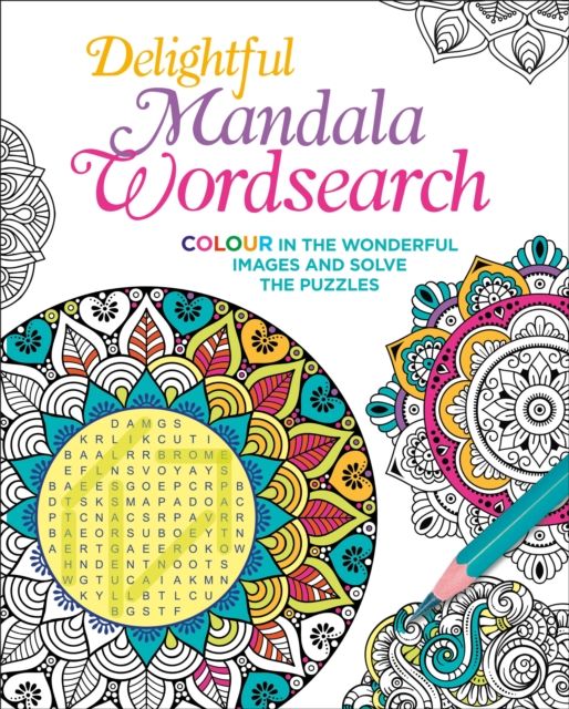 Delightful Mandala Wordsearch : Colour in the Wonderful Images and Solve the Puzzles
