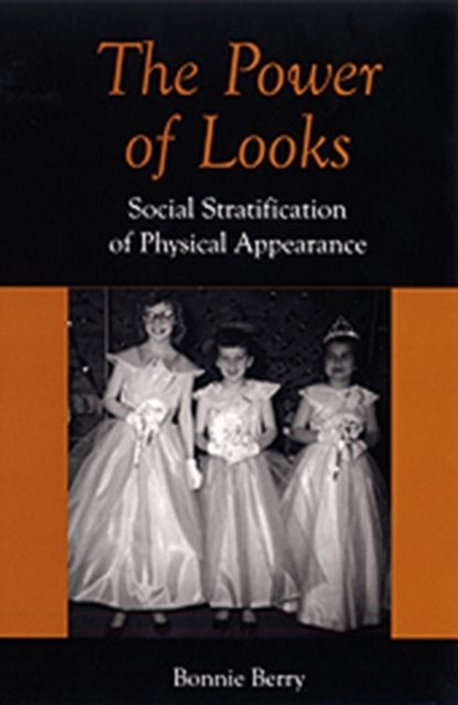 The Power of Looks : Social Stratification of Physical Appearance