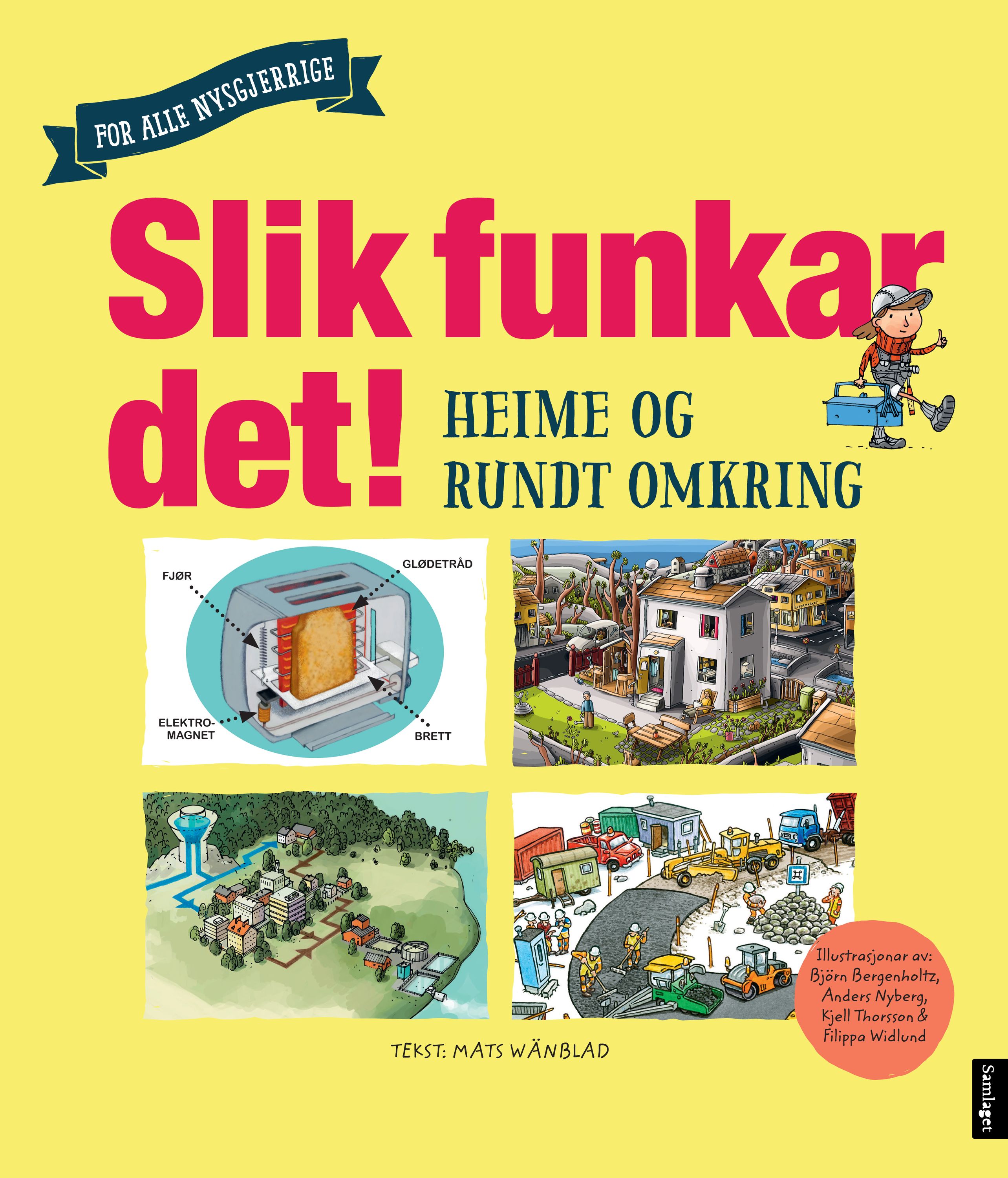 Slik funkar det! : heime og rundt omkring