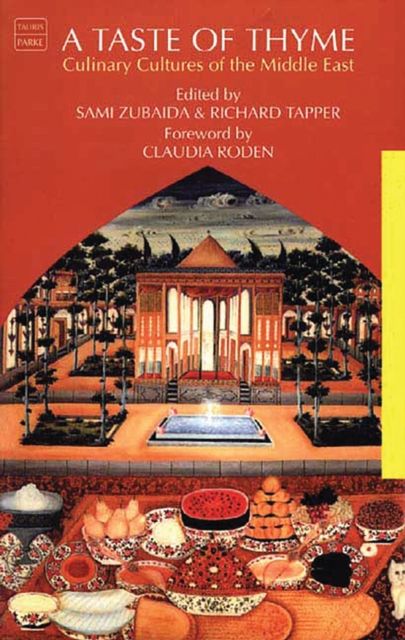 A Taste of Thyme : Culinary Cultures of the Middle East