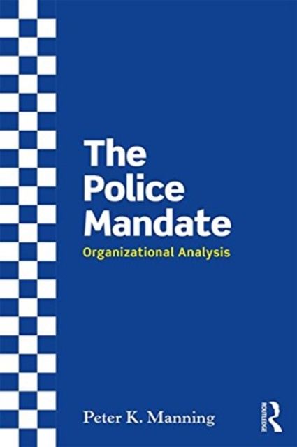 The Police Mandate : Organizational analysis