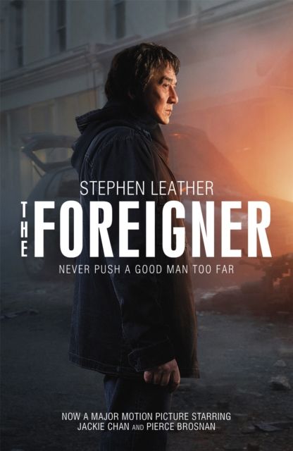 Forsidebilde av The Foreigner: the bestselling thriller now starring Pierce Brosnan and Jackie Chan